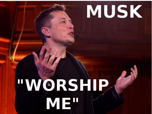 Elon_MUsk_says_WORSHIP_ME_ELON_MUSK_IS_A_LIAR_SCAMMER_POLITICAL_BRIBERY_CROOK.png