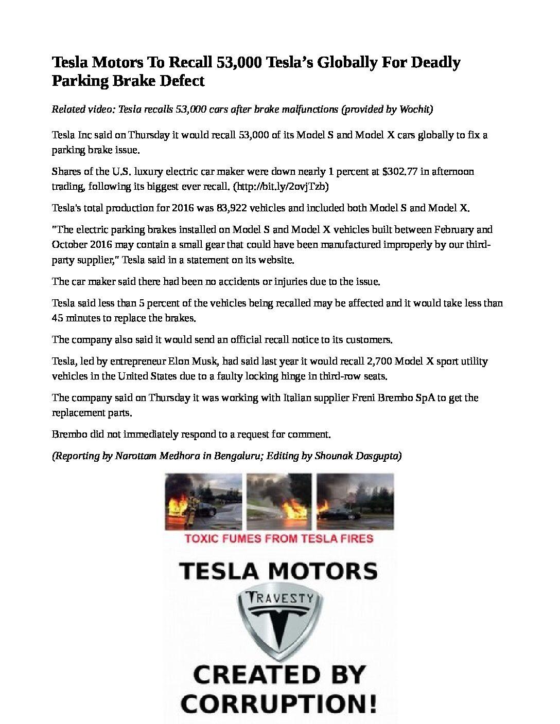 Tesla-Motors-To-Recall-53000-Tesla___s-Globally-For-Deadly-Parking-Brake-Defect-pdf
Keywords: Rare Earth Mines Of Afghanistan, New America Foundation Corruption, Obama, Obama Campaign Finance, Obama FEC violations, Palo Alto Mafia, Paypal Mafia, Pelosi Corruption, Political bribes, Political Insider,  Eric Schmidts Sex Penthouse, SEC Investigation